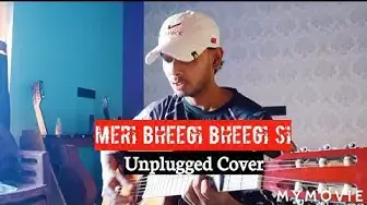 'Video thumbnail for Meri Bheegi Bheegi Si Unplugged Guitar Cover By Tanmoy'
